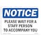 Signmission Safety Sign, OSHA Notice, 10" Height, Please Wait For A Staff Person Sign, Portrait OS-NS-D-710-V-17637 - alternate 1